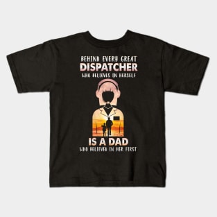 Behind Every Great Dispatcher Is A Dad Kids T-Shirt